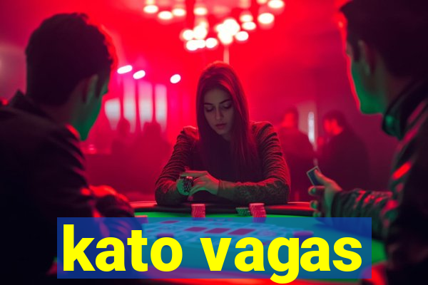 kato vagas