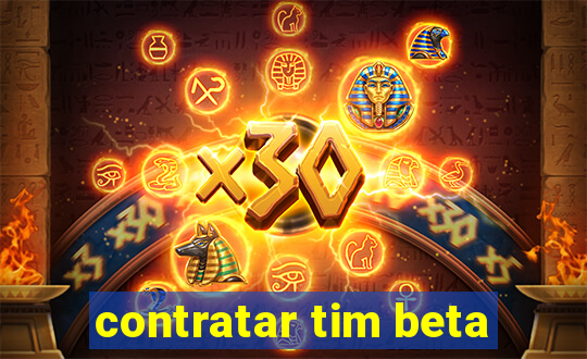 contratar tim beta