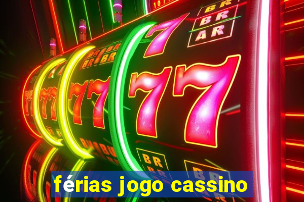 férias jogo cassino