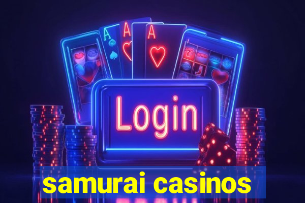 samurai casinos