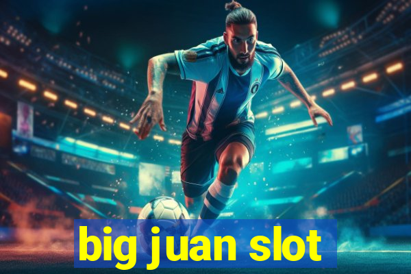 big juan slot