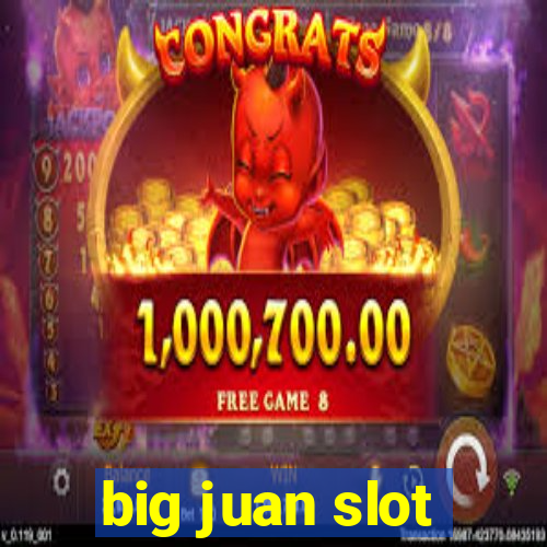 big juan slot