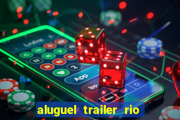 aluguel trailer rio grande do sul