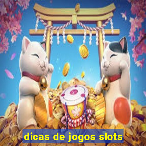 dicas de jogos slots