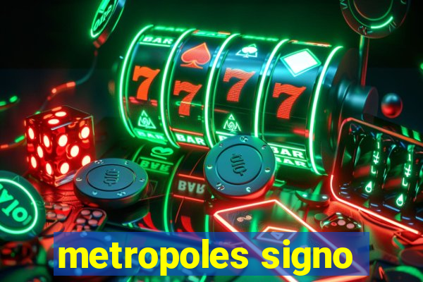 metropoles signo