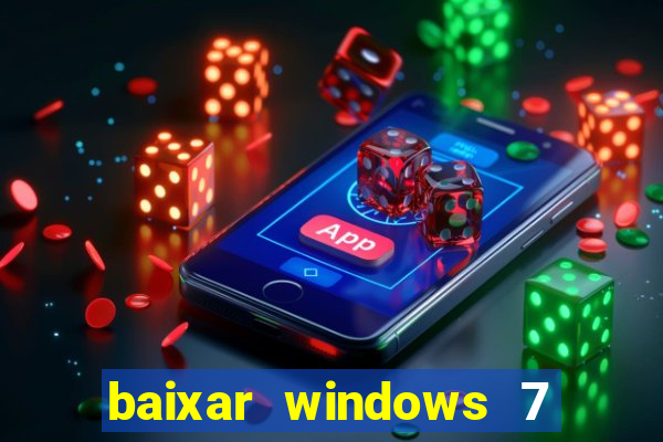 baixar windows 7 ultimate 64 bits com todos os drivers