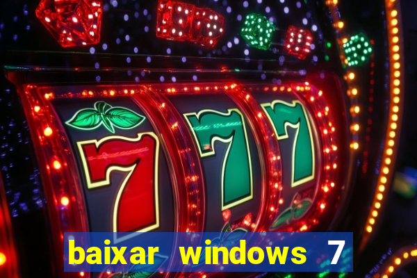 baixar windows 7 ultimate 64 bits com todos os drivers