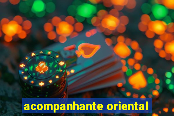 acompanhante oriental