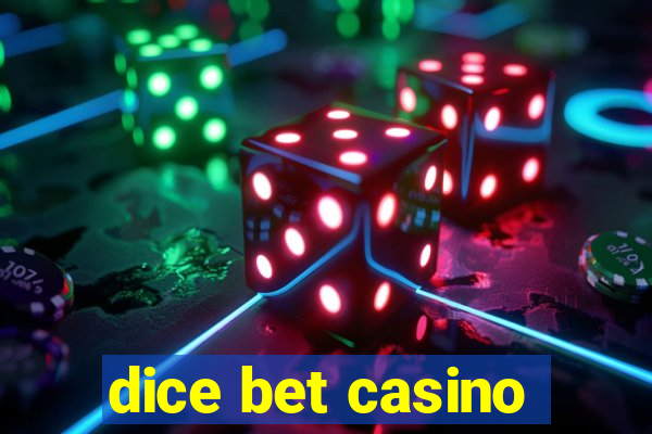 dice bet casino