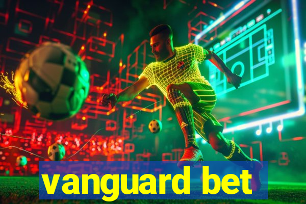 vanguard bet