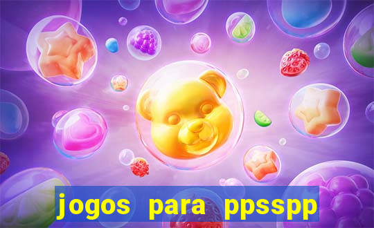 jogos para ppsspp download android