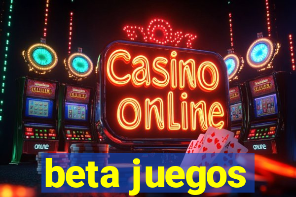 beta juegos