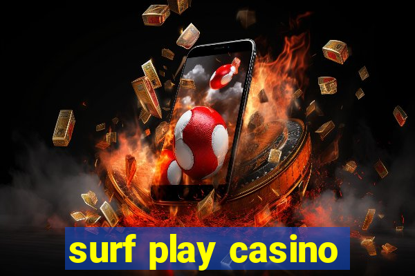 surf play casino