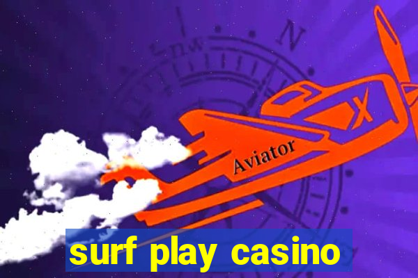 surf play casino