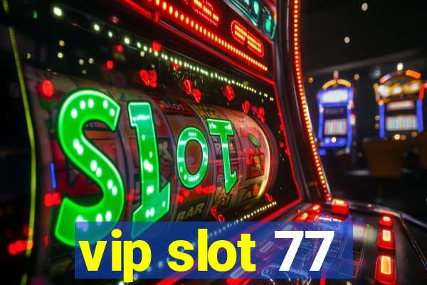 vip slot 77