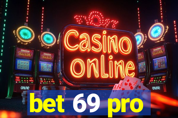 bet 69 pro