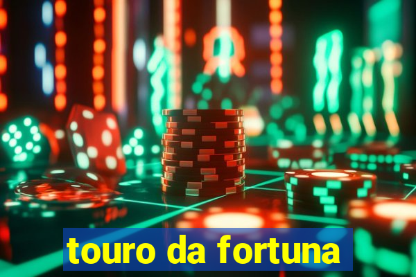 touro da fortuna