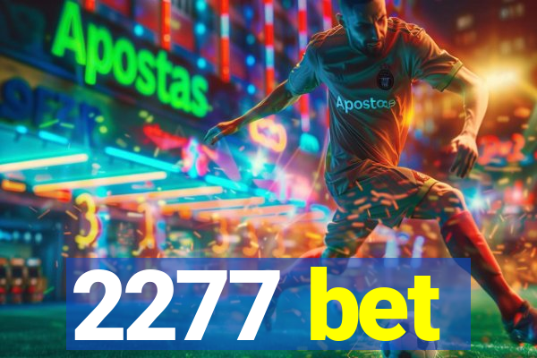 2277 bet