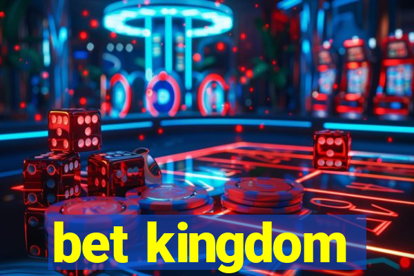 bet kingdom