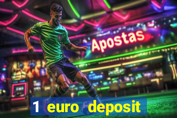 1 euro deposit casino 2021