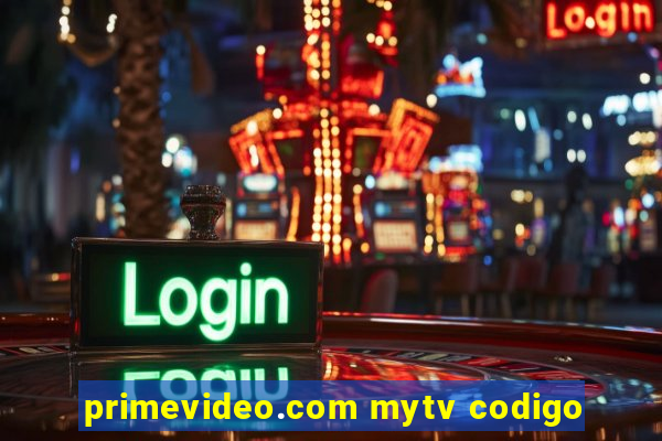 primevideo.com mytv codigo