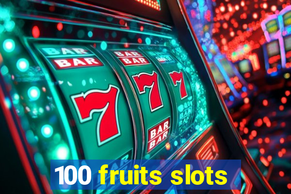 100 fruits slots