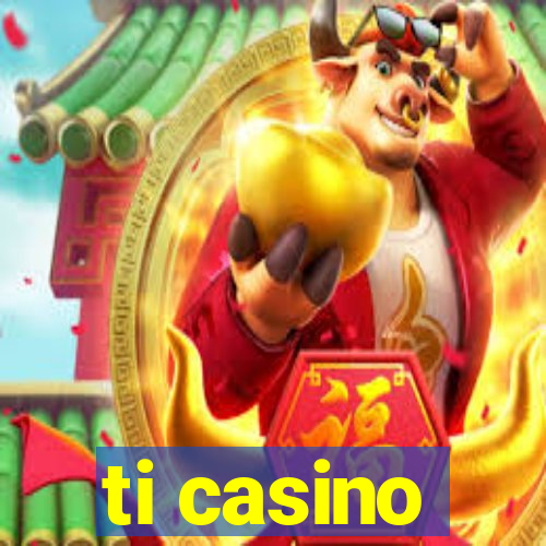 ti casino