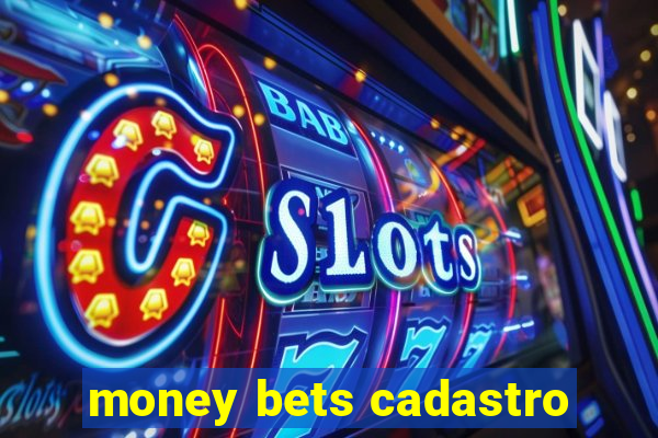 money bets cadastro