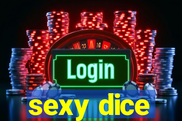 sexy dice