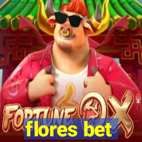 flores bet