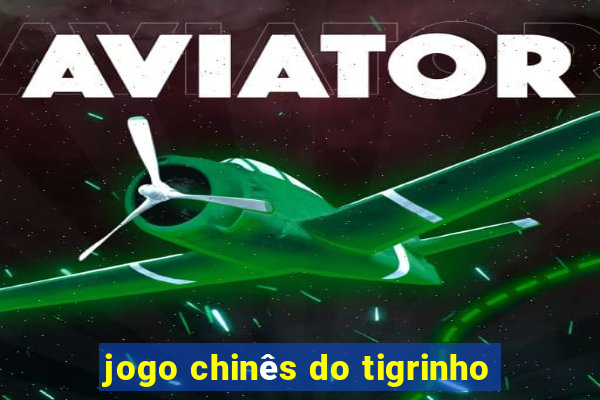 jogo chinês do tigrinho