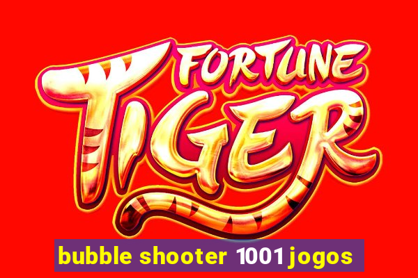 bubble shooter 1001 jogos