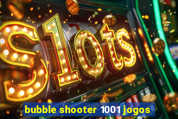 bubble shooter 1001 jogos