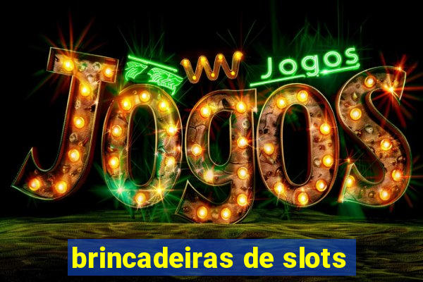 brincadeiras de slots