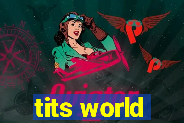 tits world