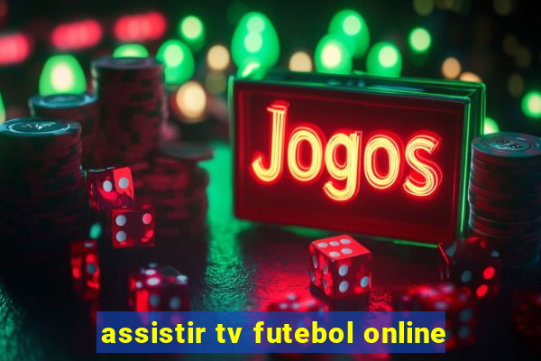 assistir tv futebol online