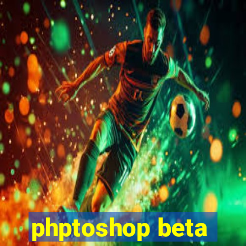 phptoshop beta