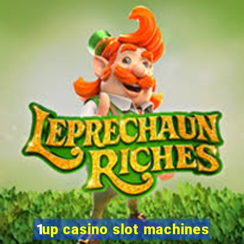 1up casino slot machines