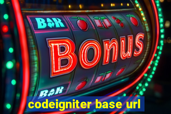 codeigniter base url