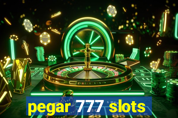 pegar 777 slots