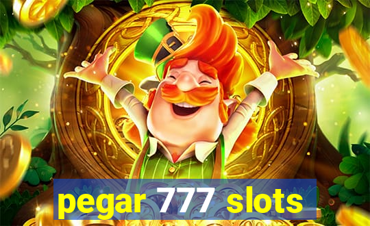 pegar 777 slots