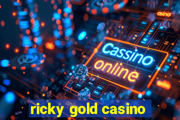 ricky gold casino