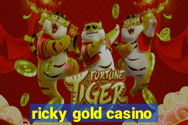 ricky gold casino