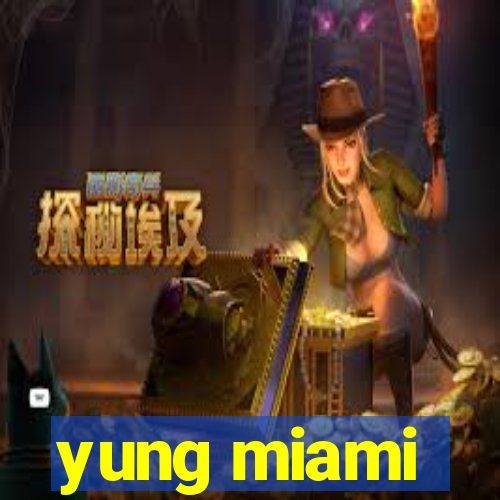 yung miami