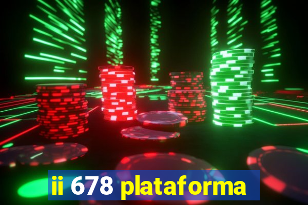 ii 678 plataforma