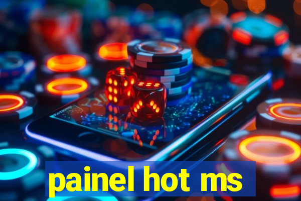 painel hot ms