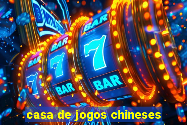 casa de jogos chineses