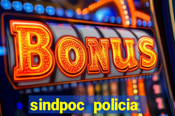 sindpoc policia civil bahia