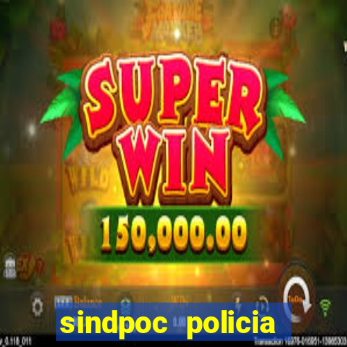 sindpoc policia civil bahia