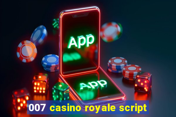 007 casino royale script